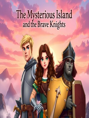 cover image of The Mysterious Island and the Brave Knights